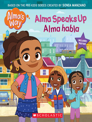 cover image of Alma Speaks Up / Alma habla (Alma's Way Storybook #1) (Bilingual)